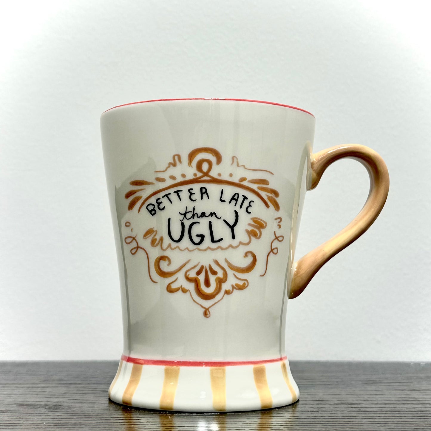 Better Late Than Ugly