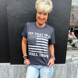 Try That in a Small Town Tee - Heather Grey
